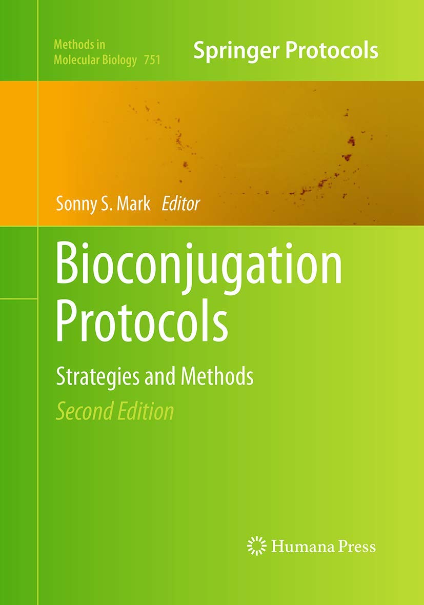 Bioconjugation Protocols: Strategies and Methods: 751 (Methods in Molecular Biology, 751)