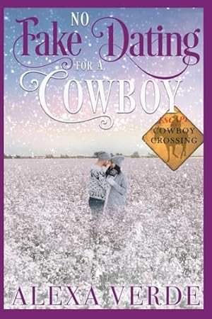 No Fake Dating for a Cowboy (Escape to Cowboy Crossing)