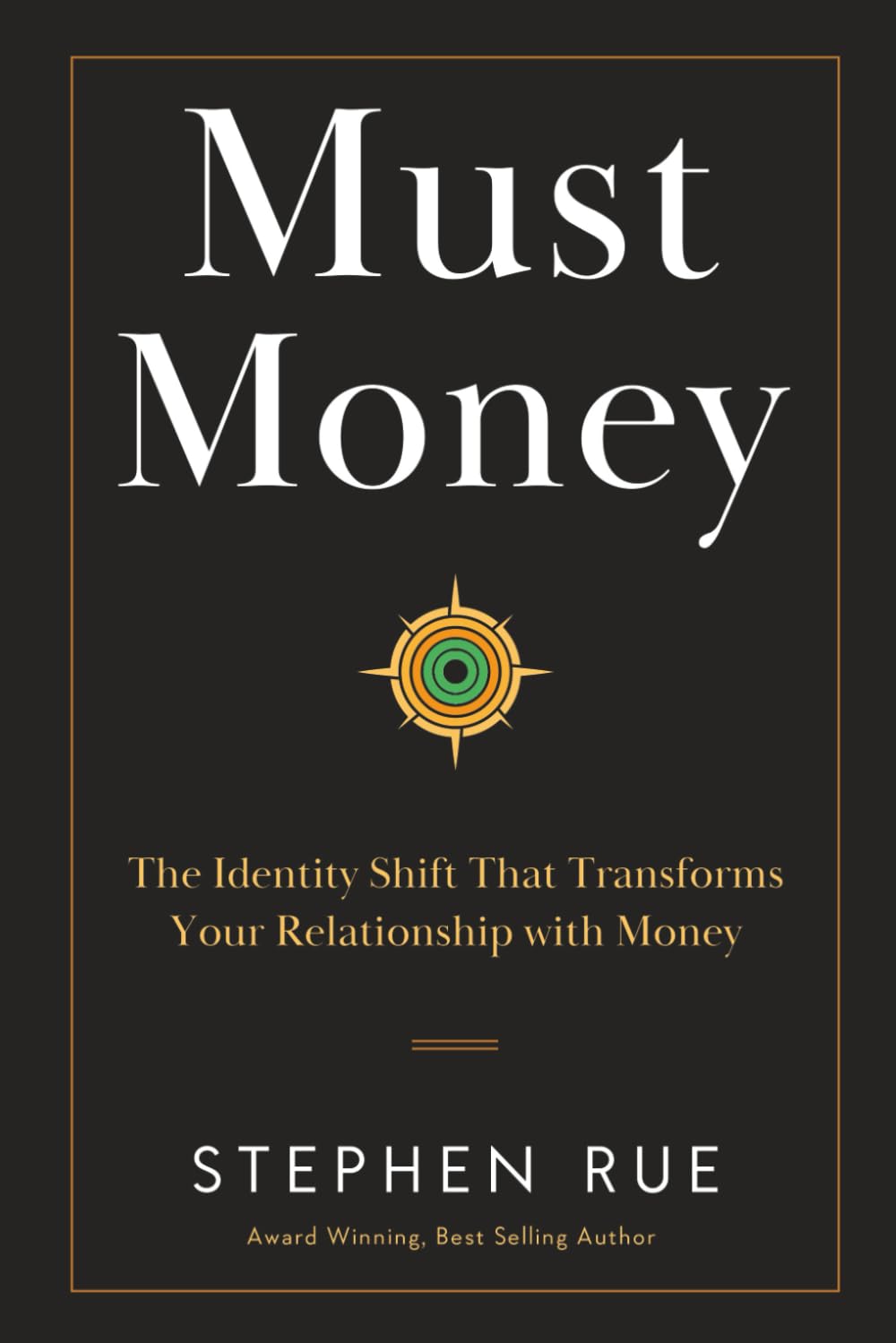 Must Money: The Identity Shift That Transforms Your Relationship with Money (Must Book Personal Development Series)