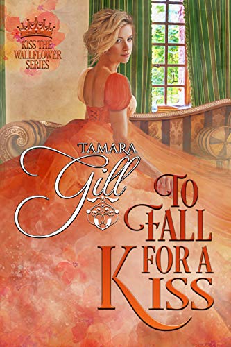To Fall For a Kiss (Kiss the Wallflower Book 4)