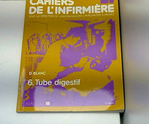 Cahiers de l'infirmière Tome 6 : Tube digestif