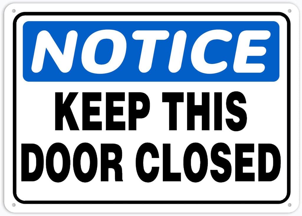 8"x12" Rust Free Aluminum Metal Sign - Notice Safety Sign Keep This Door Closed - Weatherproof, Heavy Duty - For Home & Business