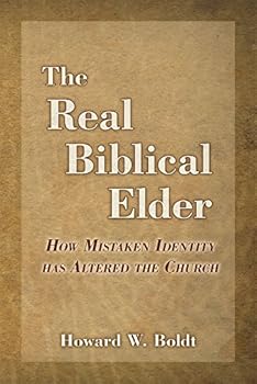 The Real Biblical Elder: How Mistaken Identity has Altered the Church