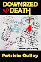 Downsized to Death: a Travel Agent Mystery (Travel Agent Mysteries) 0692643990 Book Cover