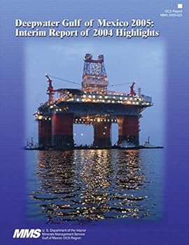 Deepwater Gulf of Mexico 2005: Interim Report of 2004 Highlights