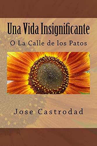 Una Vida Insignificante: O La Calle de los Patos (Spanish Edition)
