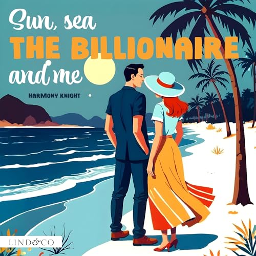 Couverture de Sun, Sea, the Billionaire and Me (Italian Edition)