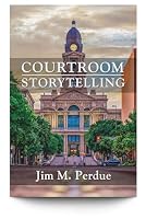 Courtroom Storytelling [paperback] Jim M. Perdue 1951962575 Book Cover