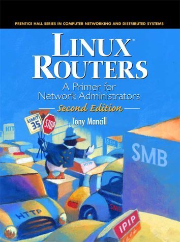 Linux Routers: A Primer for Network Administrators (2nd Edition)