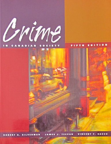 Crime in Canadian Society [Paperback] Silverman, Robert A[llan]; Teevan, James J[oseph]; Sacco, Vincent F.
