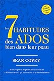  Les 7 Habitudes Des Ados Bien Dans Leur Peau: (Livre ado) (French Edition)