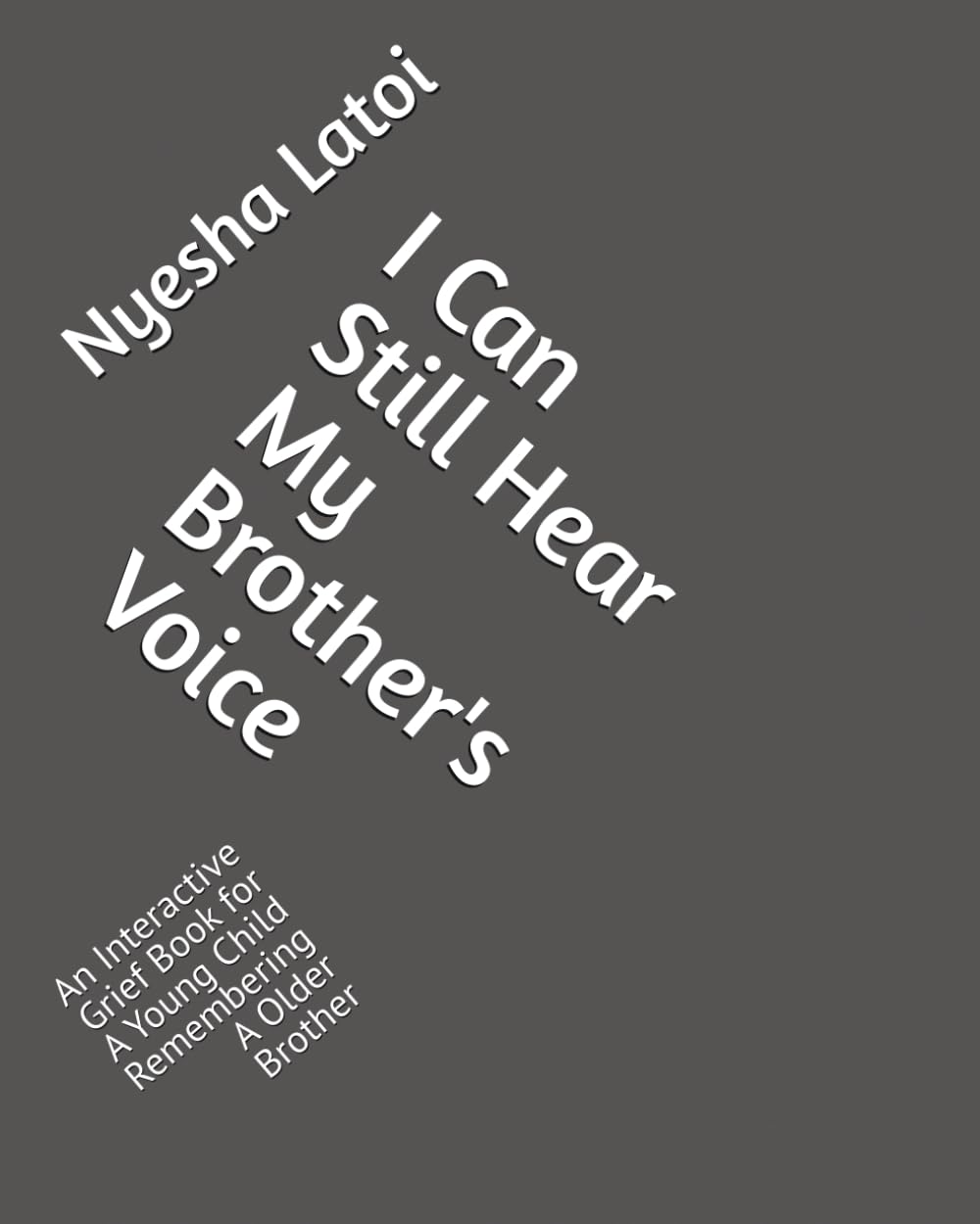 I Can Still Hear My Brother's Voice: An Interactive Grief Book for A Young Child Remembering A Older Brother