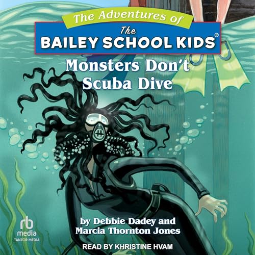 Monsters Don't Scuba Dive by Debbie Dadey, Marcia Thornton Jones episode artwork