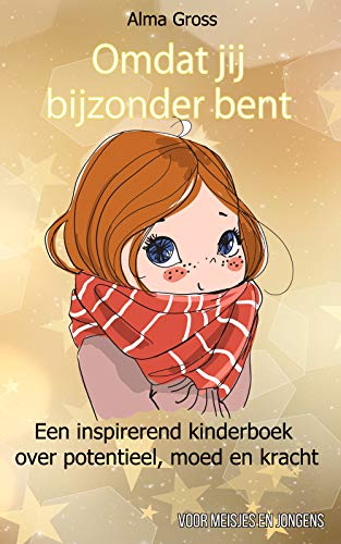 Omdat Jij Bijzonder Bent Een Inspirerend Kinderboek Over Potentieel Moed En Kracht Voor Meisjes En Jongens Dutch Edition Kindle Edition By Gross Alma Children Kindle Ebooks Amazon Com