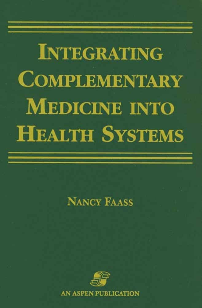 Integrating Complementary Medicine into Health Systems: .