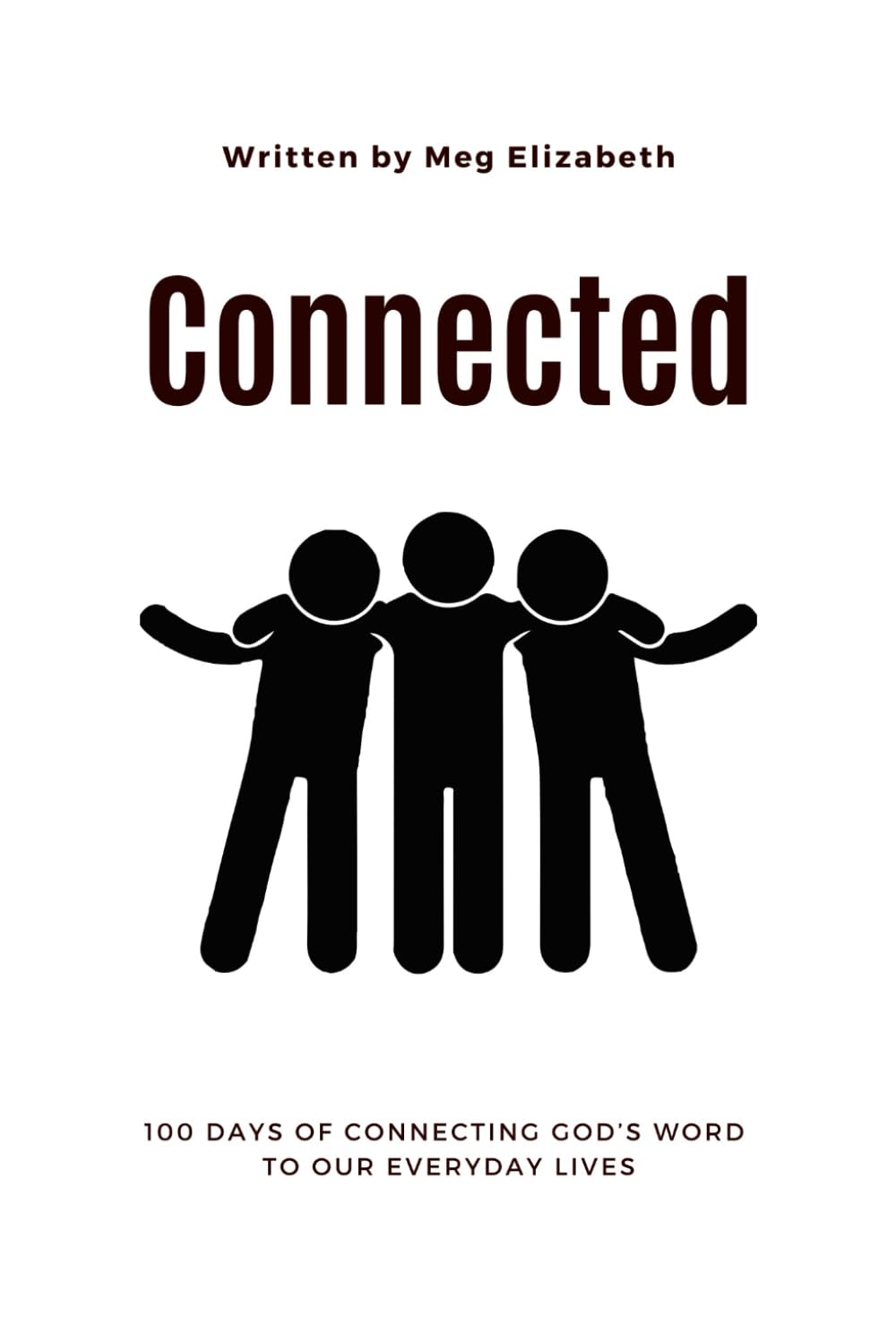Connected: 100 Days of Connecting God's Word to Our Everyday Lives