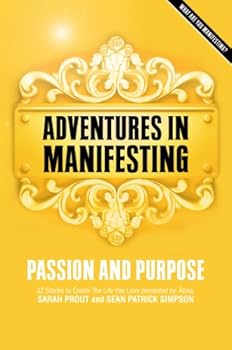 Paperback Adventures in Manifesting: Passion and Purpose Book