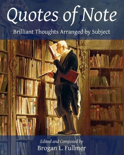 Quotes of Note: Brilliant Thoughts Arranged by Subject Paperback – Large Print, May 6, 2010