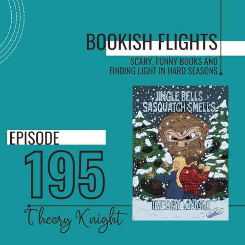 Scary, Funny Books and Finding Light in Hard Seasons with Theory Knight (E195)