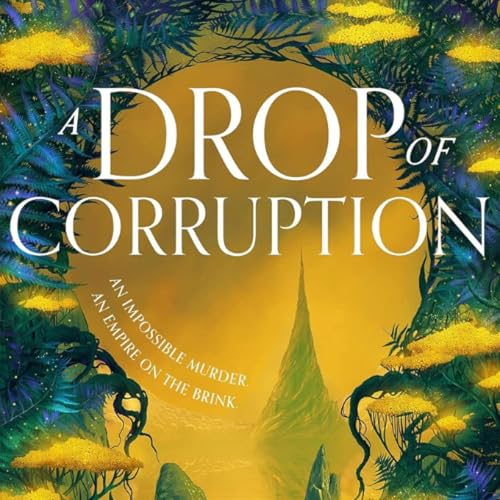 Bioengineering gets DANGEROUS (A Drop of Corruption | Jackson Bennett) cover art