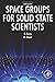 Space Groups for Solid State Scientists