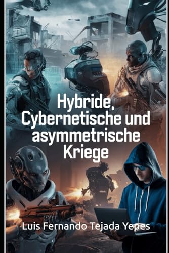Hybride, cybernetische und asymmetrische Kriege