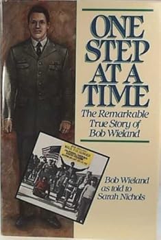 Hardcover One Step at a Time: The Remarkable True Story of Bob Wieland Book
