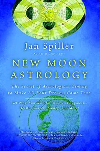  New Moon Astrology: The Secret of Astrological Timing to Make All Your Dreams Come True PDF Ebook En Ligne