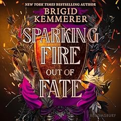 Sparking Fire Out of Fate Audiolibro Por Brigid Kemmerer arte de portada