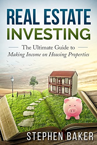 Real Estate: The Ultimate Guide to Making Income on Housing