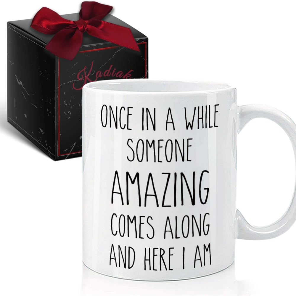 Kadiak Once in A While Someone Amazing Comes Along and Here I Am 11oz Coffee Mugs, Birthday Mug Gifts for Husband Wife Friend, Novelty Mug Gift for Boyfriend Girlfriend Wife Husband Friend Coworker