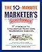The 10-Minute Marketer's Secret Formula: A Shortcut to Extraordinary Profits Using Neighborhood Marketing
