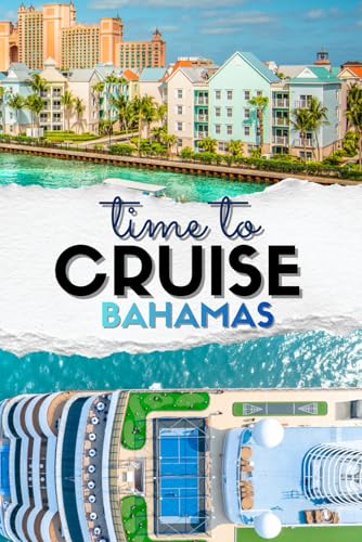 The Bahamas Cruise Handbook: A Complete Port-by-Port Travel Guide to Nassau, Freeport & Private Islands – Excursions, Beaches, Maps, Budget Tips, Packing Lists and Cruise Planning