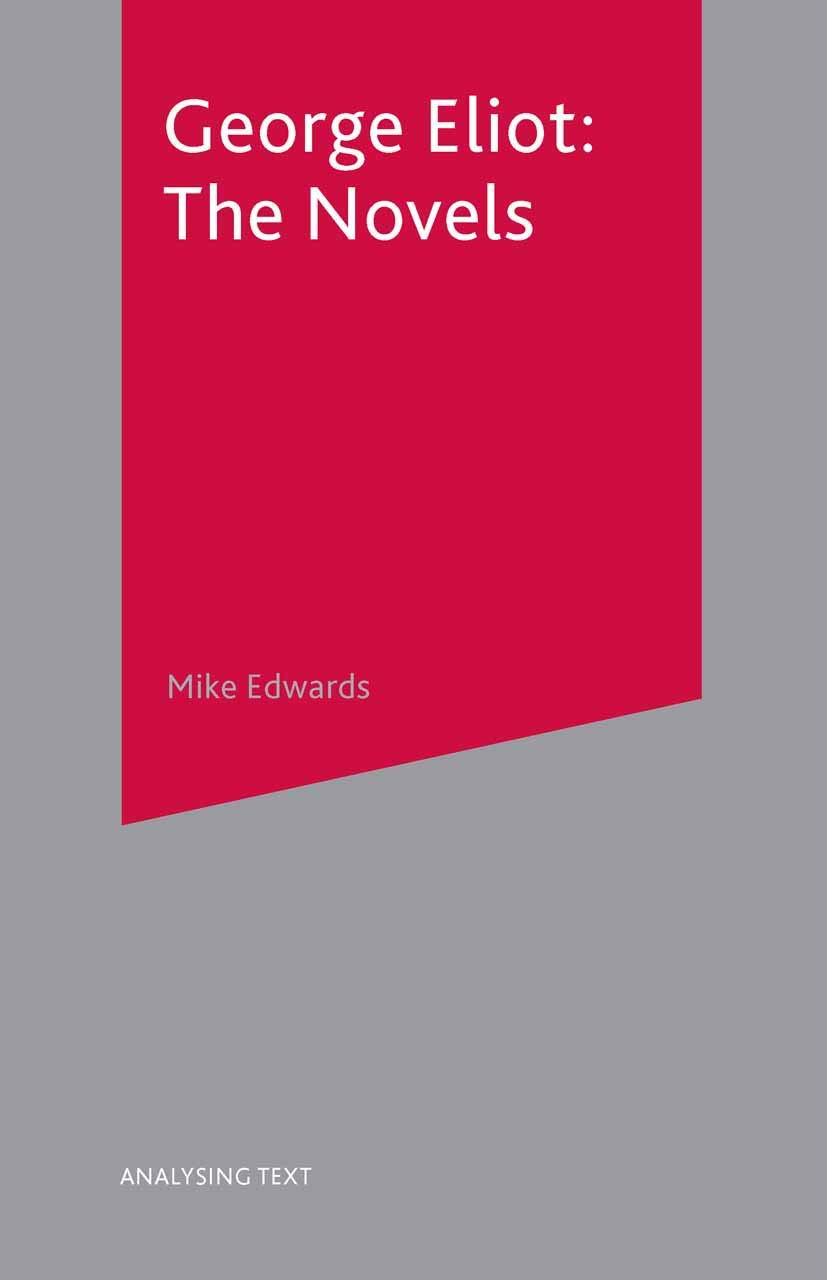 George Eliot: The Novels: 10 (Analysing Texts)