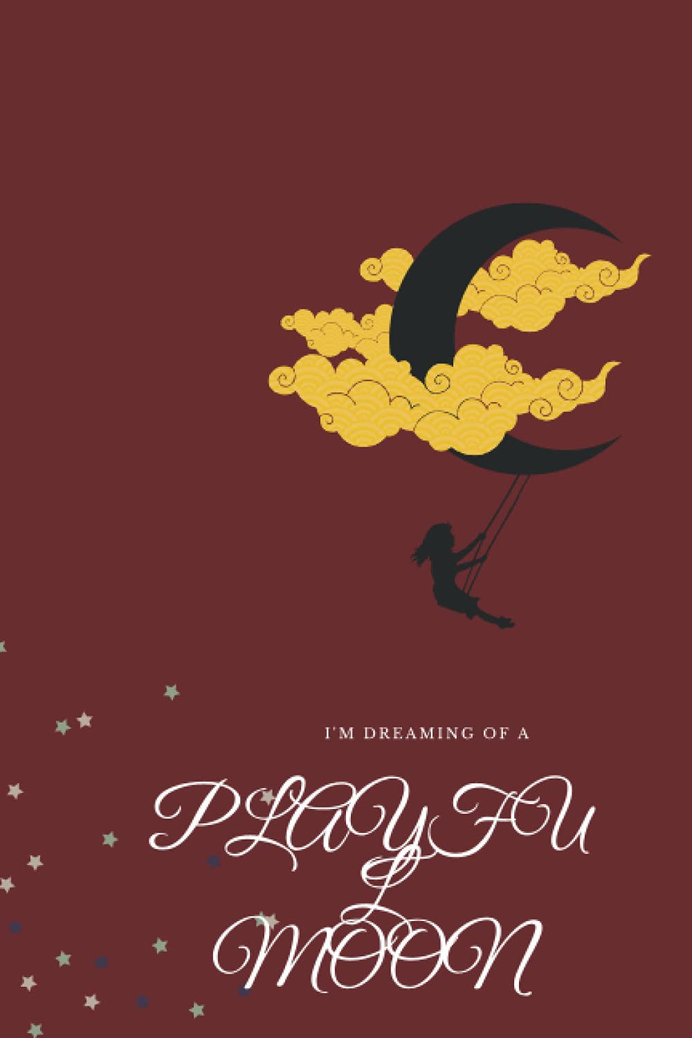 I'm dreaming of a playful moon: 40 pages