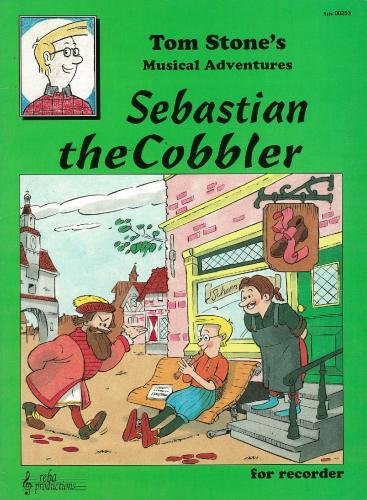 Sebastian the Cobbler - Tom Stone's Musical Adventures for recorder