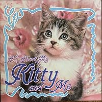 All About My Kitty and Me 087406399X Book Cover