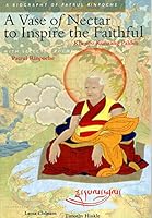 A Vase of Nectar to Inspire the Faithful: A Biography of Patrul Rinpoche 098886455X Book Cover