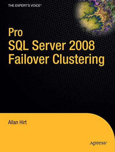 Pro SQL Server 2008 Failover Clustering (Expert's Voice in SQL Server) view 2