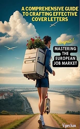 \"Mastering the European Job Market: A Comprehensive Guide to Writing Cover Letters and CVs\"