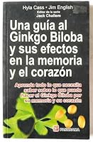 Una guia al Ginkgo Biloba y sus efectos en la memoria y el corazon / A Ginkgo Biloba Guide and its effects on memory and the heart (Spanish Edition) 9683815715 Book Cover
