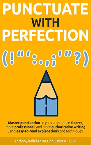  Punctuate with Perfection: Master punctuation so you can produce clearer, more professional, and mor livre En ligne