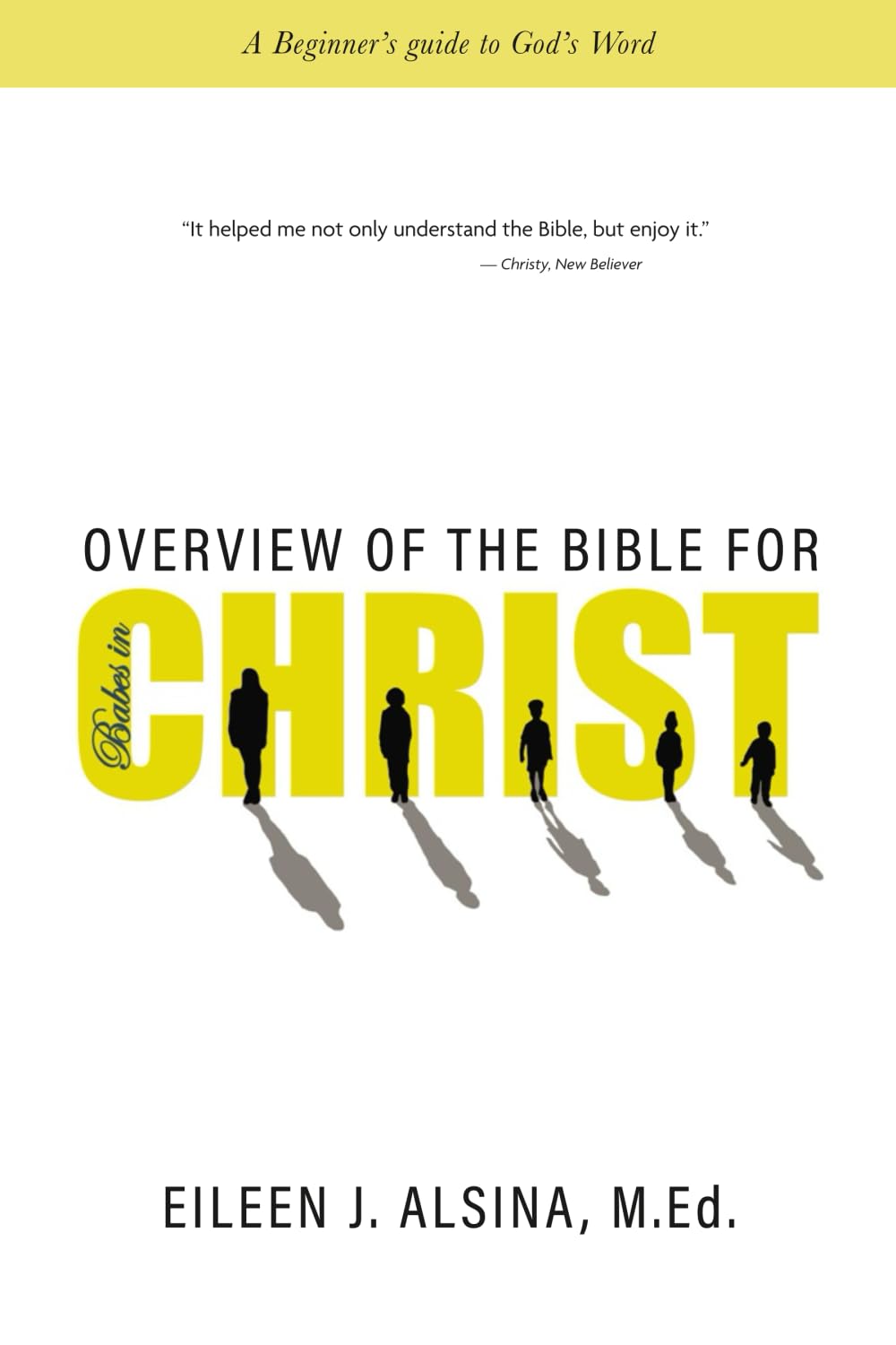 Overview of the Bible for Babes in Christ: A Beginner's guide to God's Word