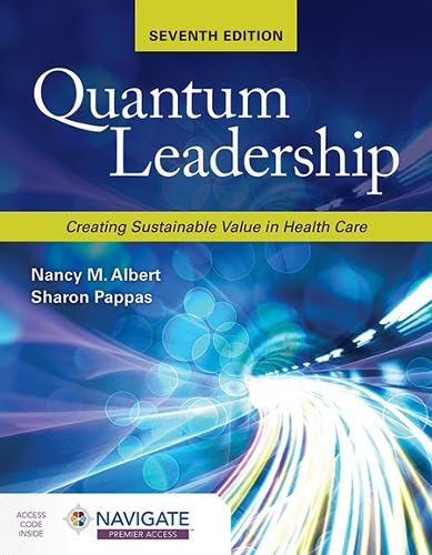 Quantum Leadership: Creating Sustainable Value in Health Care