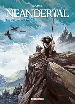 Le Cristal de Chasse (Néandertal, #1) - Book #1 of the Néandertal