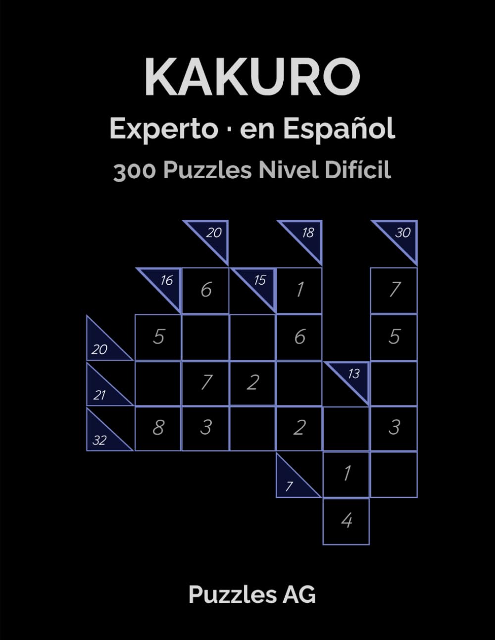 Kakuro Expero: 300 Puzzles Nivel Difícil (Kakuro en español)