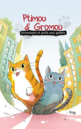 Télécharger Ptimou & Gromou: Aventures et poils aux pattes Livre PDF Gratuit