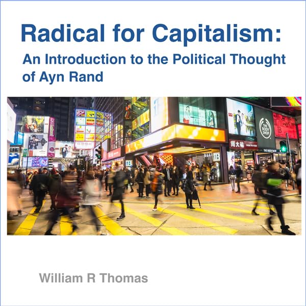 Cover art for Radical for Capitalism: An Introduction to the Political Thought of Ayn Rand