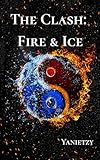 The Clash: Fire & Ice (The Clash Series Book 1) (English Edition)