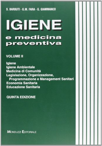 Igiene e medicina preventiva. Igiene, igiene ambientale, medicina di comunità, legislazione, organizzazione, programmazione e management sanitari... (Vol. 2)